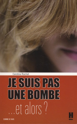 Je ne suis pas une bombe...