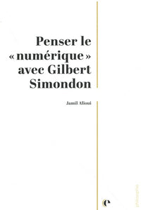 Penser le "numérique" avec Gilbert Simondon