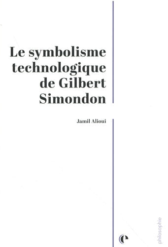 Le symbolisme technologique de Gilbert Simondon