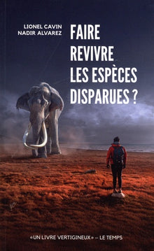 Faire revivre des espèces disparues ?