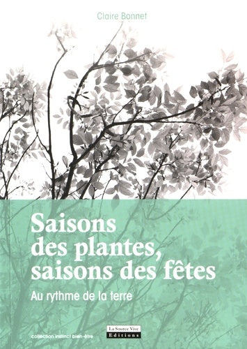 Saisons des plantes, saisons des fêtes. Au rythme