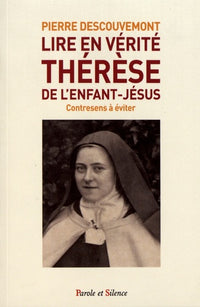 Lire en vérité Thérèse de l'Enfant Jésus : Contresens à éviter
