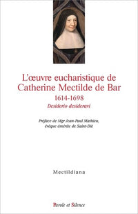 L'oeuvre eucharistique de Catherine Mectilde de Bar