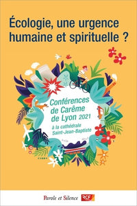 Ecologie, une urgence humaine et spirituelle