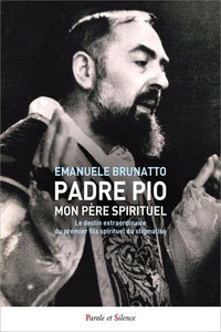 Padre Pio, mon père spirituel