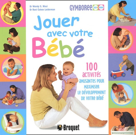 Jouer avec votre bébé 100 activités amusantes