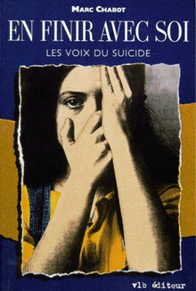 En finir avec soi. Les Voix du suicide