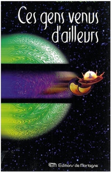 Ces gens venus d'ailleurs