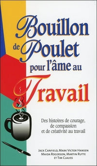 Bouillon de poulet pour l'âme au travail