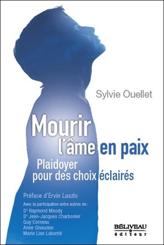 Mourir l'âme en paix - Plaidoyer pour des choix éclairés