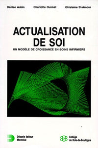 Actualisation de soi. Un modèle de croissance en soins infirmiers
