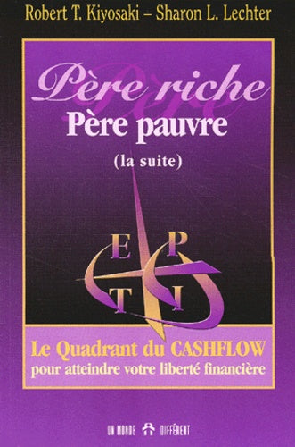 Père riche, Père pauvre : Le Quadrant du Cashflow pour atteindre votre liberté financière