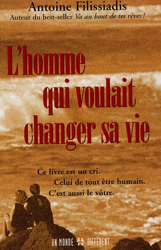 L'homme qui voulait changer sa vie
