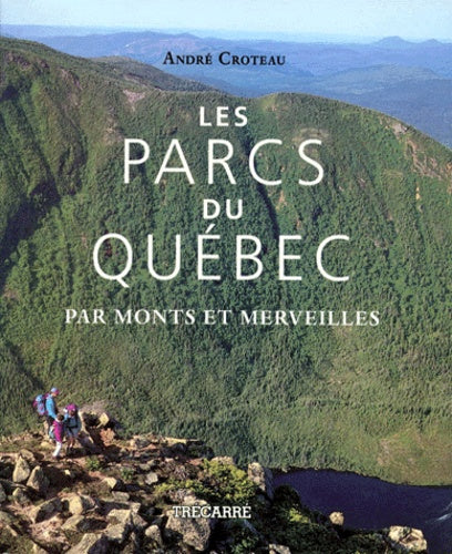 Les parcs du Québec par monts et merveilles