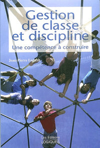GESTION DE CLASSE ET DISCIPLINE UNE COMPETENCE A CONSTRUIRE
