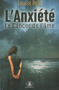 L'anxiété - le cancer de l'âme