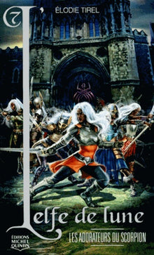L'Elfe de lune - tome 7 Les adorateurs du scorpion