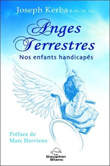 Anges terrestres - Nos enfants handicapés