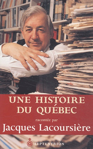 Une histoire du Québec racontée par Jacques Lacoursière