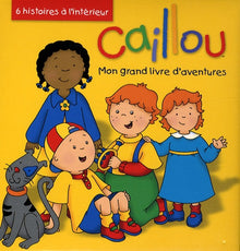 Caillou mon grand livre d'aventures