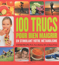 100 trucs pour bien maigrir en stimulant votre métabolisme