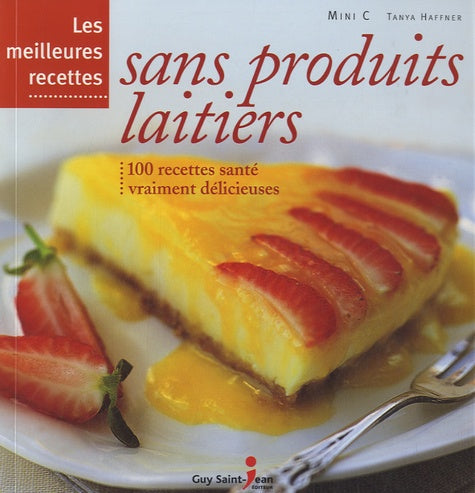 Les meilleurs recettes sans produits laitiers