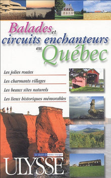 Balades et circuits enchanteurs au Québec