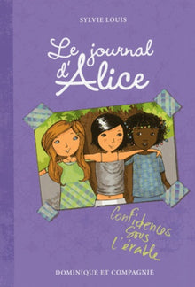 Le journal d'Alice - tome 3 Confidences sous l'érable