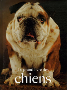 Le grand livre des chiens
