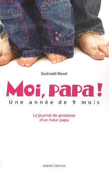 Moi, papa ! Une année de 9 mois