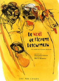 Le Noël de Florent Létourneau: Un conte du Canada français