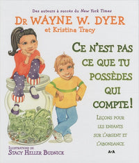 Ce n'est pas ce que tu possèdes qui compte ! Leçons pour les enfants sur l'argent et l'abondance
