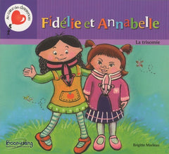 Fidelie et Annabelle. La trisomie