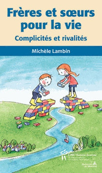 Frères et soeurs pour la vie - complicités et rivalités