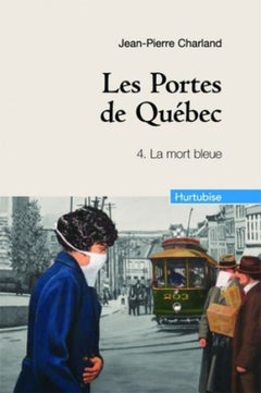 LES PORTES DE QUEBEC T 04 (COMPACT) LA MORT BLEUE