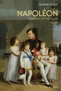 NAPOLEON T2 L'EXIL EN AMERIQUE