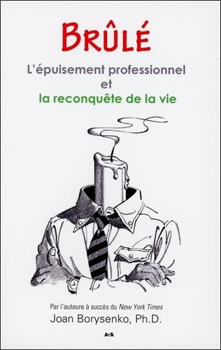 Brûlé - L'épuisement professionnel et la reconquête de la vie