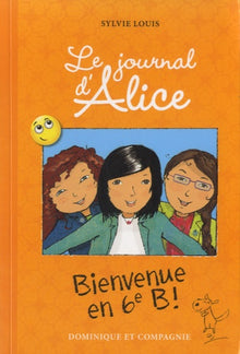 Le Journal d'Alice - Bienvenue en 6eme B !
