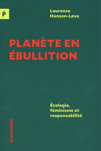 Planète en ébullition - Écologie, féminisme et responsabilit