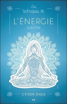 Les techniques de l'énergie subtile