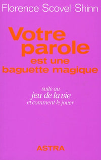Votre Parole est une baguette magique: Suite au Jeu de la vie et comment le jouer