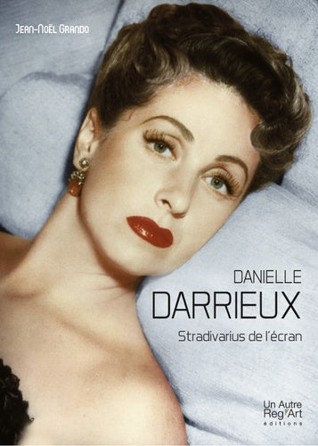 Danielle Darrieux - Stradivarius de l'écran