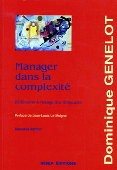 Manager dans la complexité. Réflexions à l'usage des dirigeants