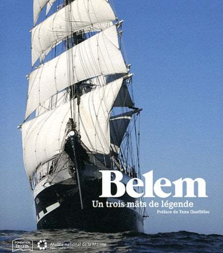 Belem: Un trois-mâts de légende