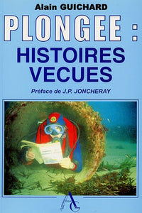 Plongée : nos histoires vécues: Tome 1