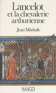 Lancelot et la chevalerie arthurienne