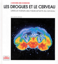 Les Drogues Et Le Cerveau. La Science Des Structures Et Des Materiaux