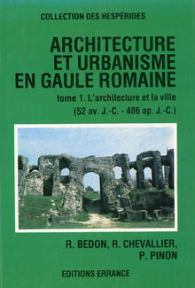 Architecture et urbanisme en Gaule romaine, tome 1