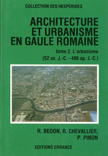 ARCHITECTURE ET URBANISME EN GAULE ROMAINE T2