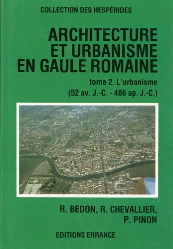 ARCHITECTURE ET URBANISME EN GAULE ROMAINE T2